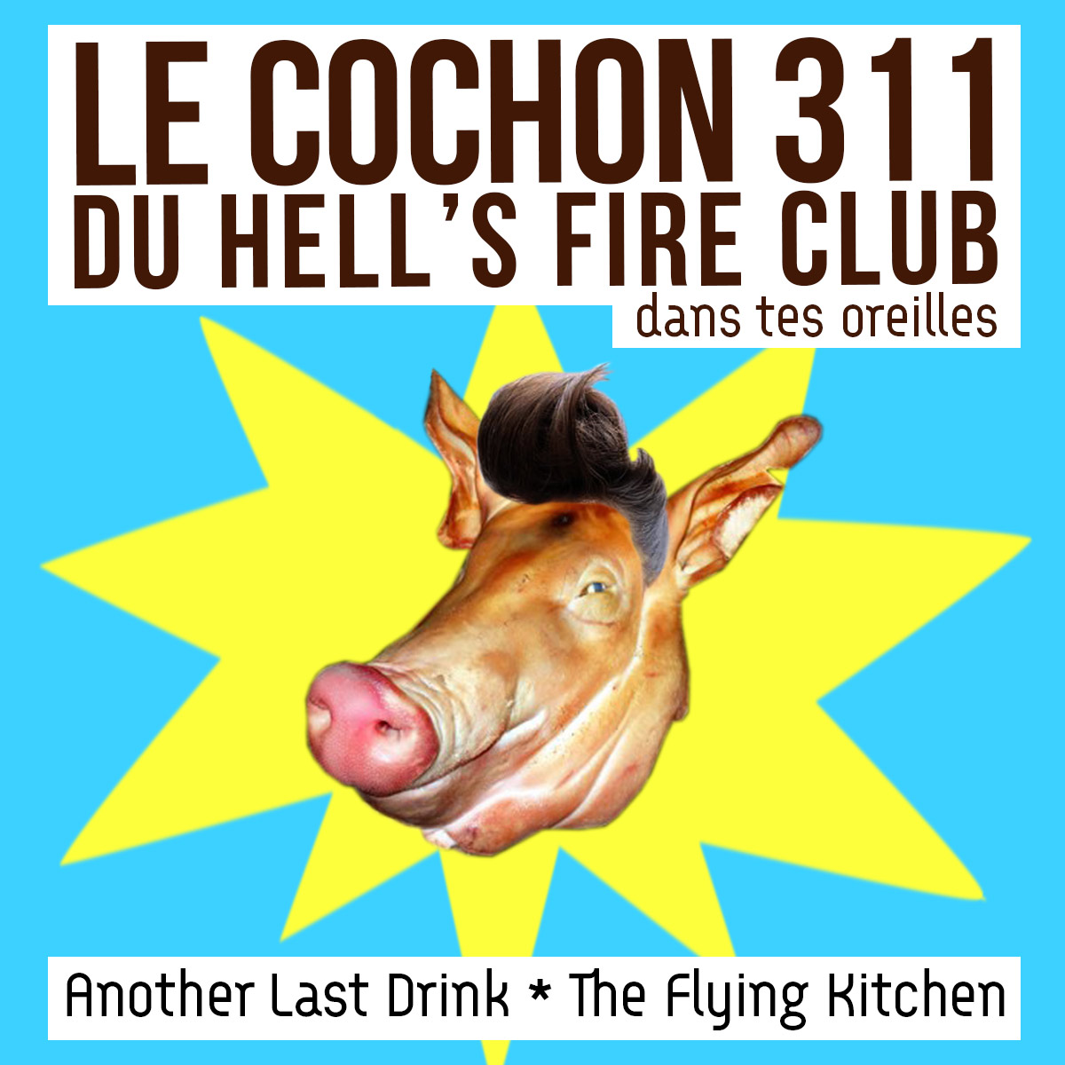 Le Cochon 311 du Hell's Fire Club dans tes oreilles